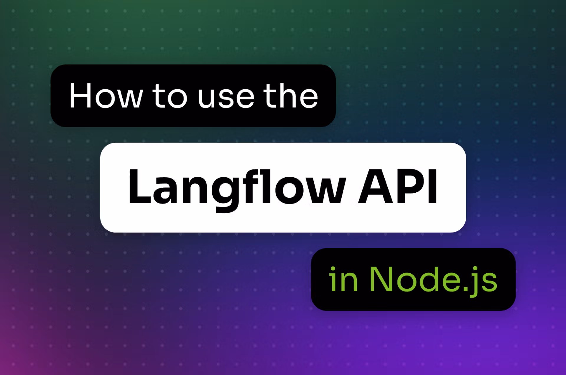 How to Use the Langflow API in Node.js