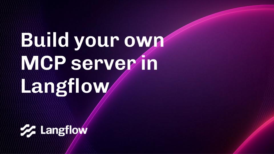 Build your own MCP server in Langflow